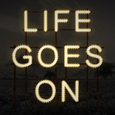 Life Goes On