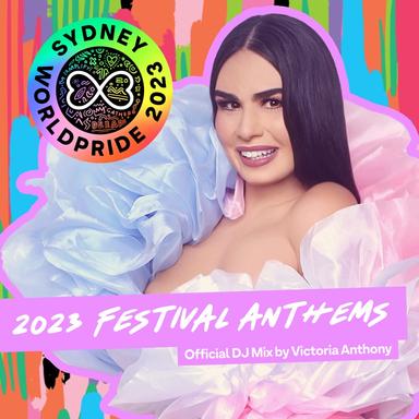 Sydney WorldPride: 2023 Festival Anthems (DJ Mix)