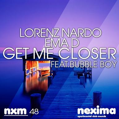 Get Me Closer (feat. Bubble Boy) - Original mix