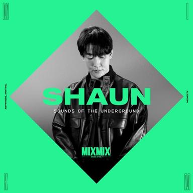 MIXMIX: Shaun, Sounds Of The Underground (DJ Mix)