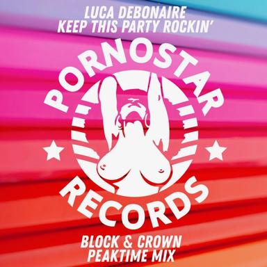 Keep This Party Rockin' - Block & Crown Remix