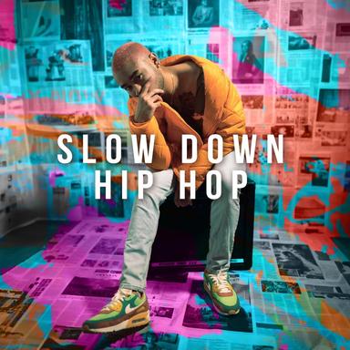 Slow Down Hip Hop