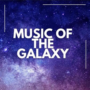 Music of the Galaxy