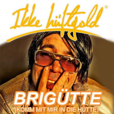 Brigütte - Komm mit mir in die Hütte