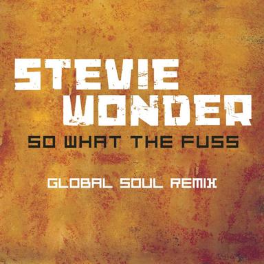 So What The Fuss - Global Soul Radio Mix