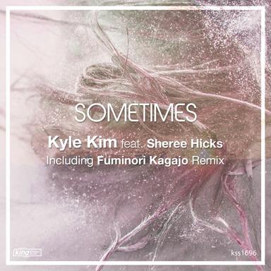 Sometimes - Fuminori Kagajo Remix