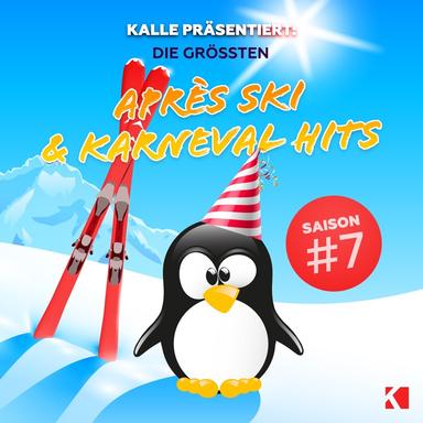 Kalle Präsentiert: Die Grössten Après Ski & Karneval Hits, Saison#7