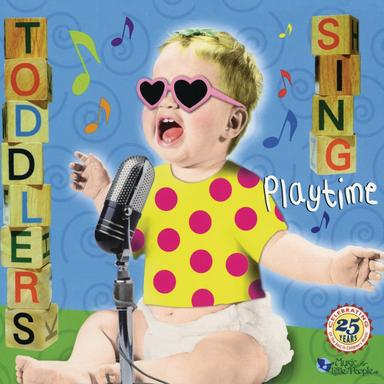 Toddlers Sing: Playtime