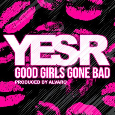 Good Girls Gone Bad (Produced By Alvaro)