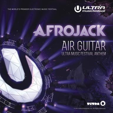 Air Guitar - Ultra Music Festival Anthem