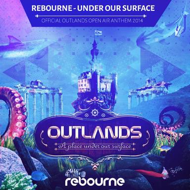 Under Our Surface (Outlands Open Air Anthem 2014) - Original Edit
