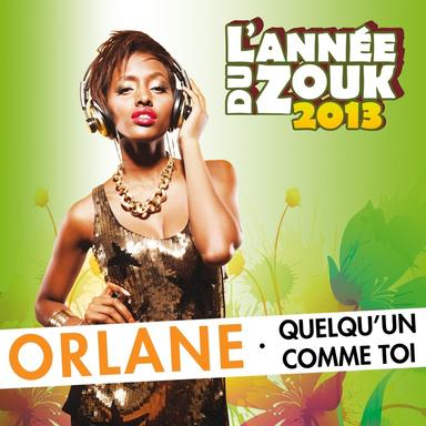 Quelqu'un comme toi - L'année du zouk 2013