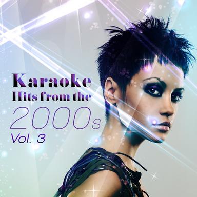 Karaoke - Hits from the 2000's, Vol. 3