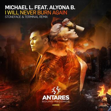 I Will Never Burn Again - Stoneface & Terminal Remix