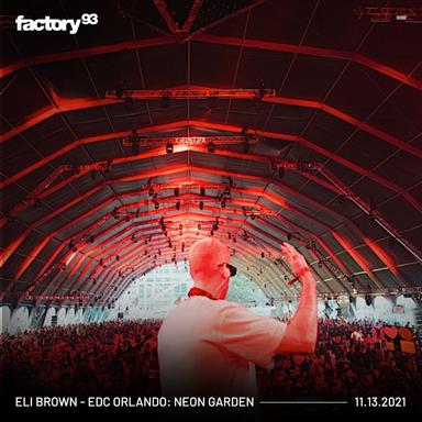 Eli Brown at EDC Orlando 2021: Neon Garden Stage (DJ Mix)
