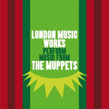 London Music Works Perform Music from The Muppets