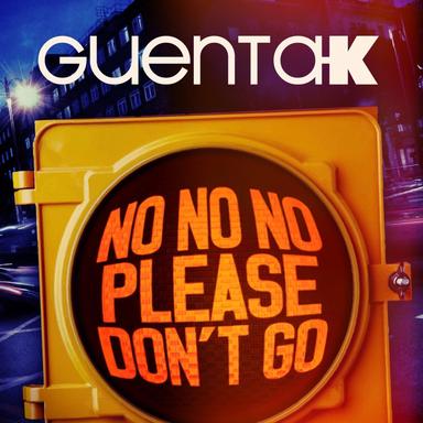 Guenta K - No No No (Please Don't Go) - Bomb'n Amato Edit