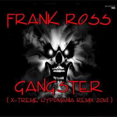 Gangster (X-Treme Hypomania Remix 2014)