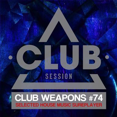 Club Session pres. Club Weapons, No. 74
