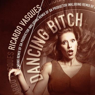 Dancing Bitch - Da Productor Remix