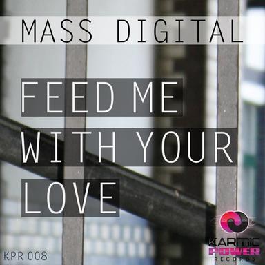Feed Me With Your Love - Original Mix