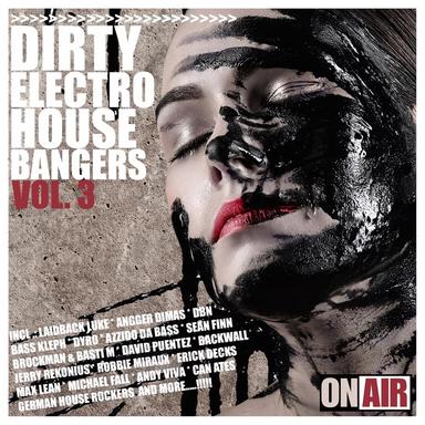 Dirty Electro House Bangers, Vol. 3