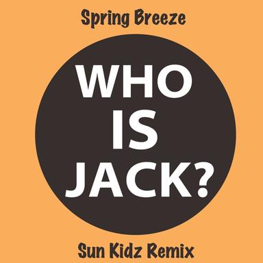 Who is Jack? - Sun Kidz Remix