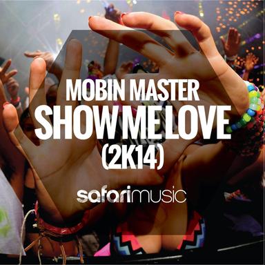 Show Me Love 2K14 - Safari Main Stage Mix
