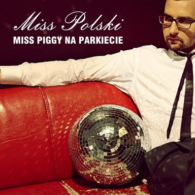 Miss Piggy na parkiecie - Radio Edit