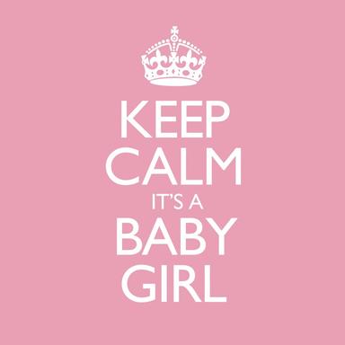 Keep Calm - It's a Baby Girl