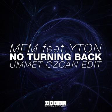 No Turning Back - Ummet Ozcan Edit
