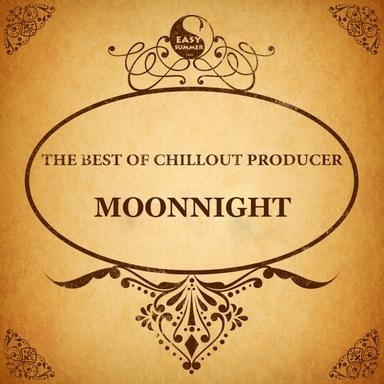 The Best of Chillout Producer: Moonnight