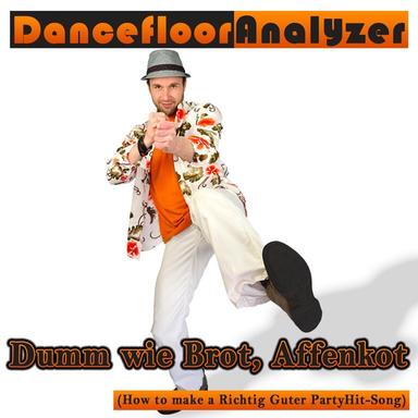 Dumm wie Brot, Affenkot - How to make a richtig guter Partyhit-Song