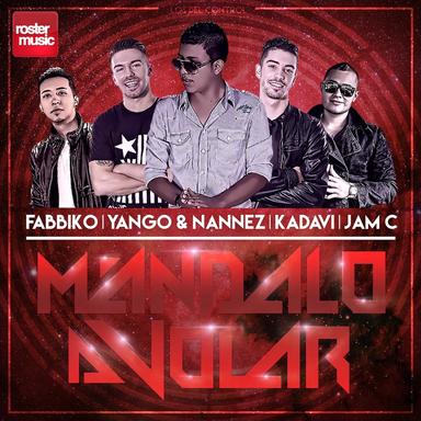 Mándalo a Volar (feat. Yango & Nannez, Kadavi & Jam C)