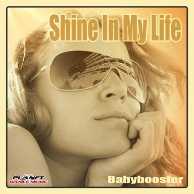 Shine In My Life - Babybooster Radio Edit