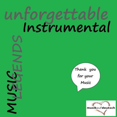 Music Legends - Unforgettable Instrumental (Thank You for Your Music)