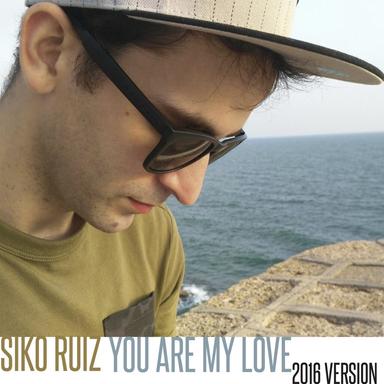 You Are My Love - 2016 Version