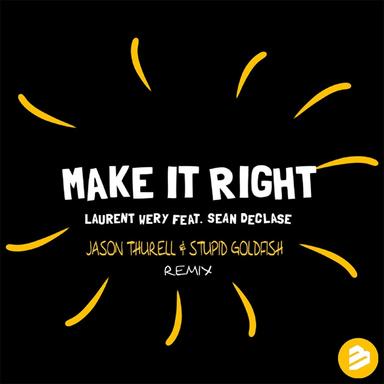 Make It Right - Jason Thurell & Stupid Goldfish Remix Edit